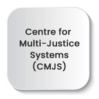 Centre for Multi-Justice Systems (CMJS) 